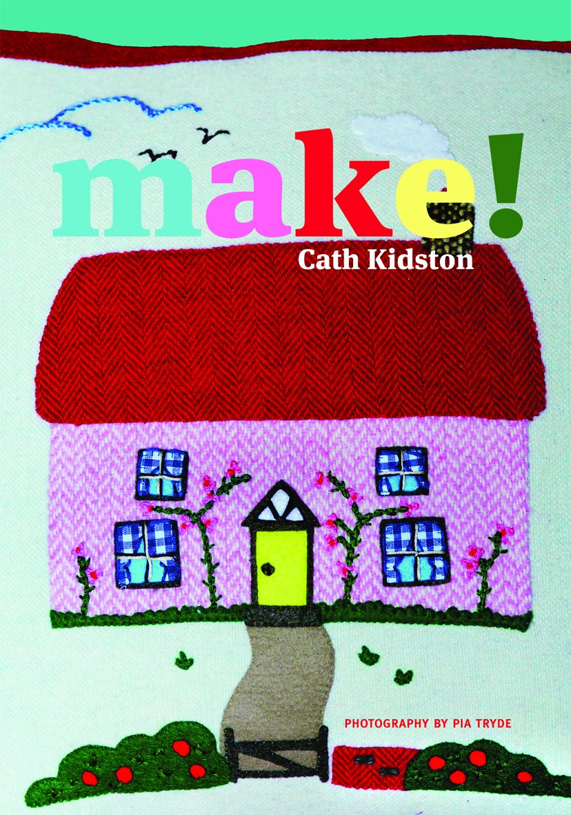Cath Kidston: Make! (shelfworn) by Cath Kidston