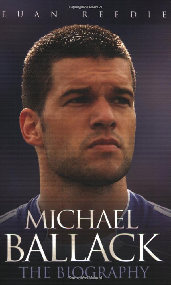 Michael Ballack - The Biography (Chelsea) by Euan Reedie