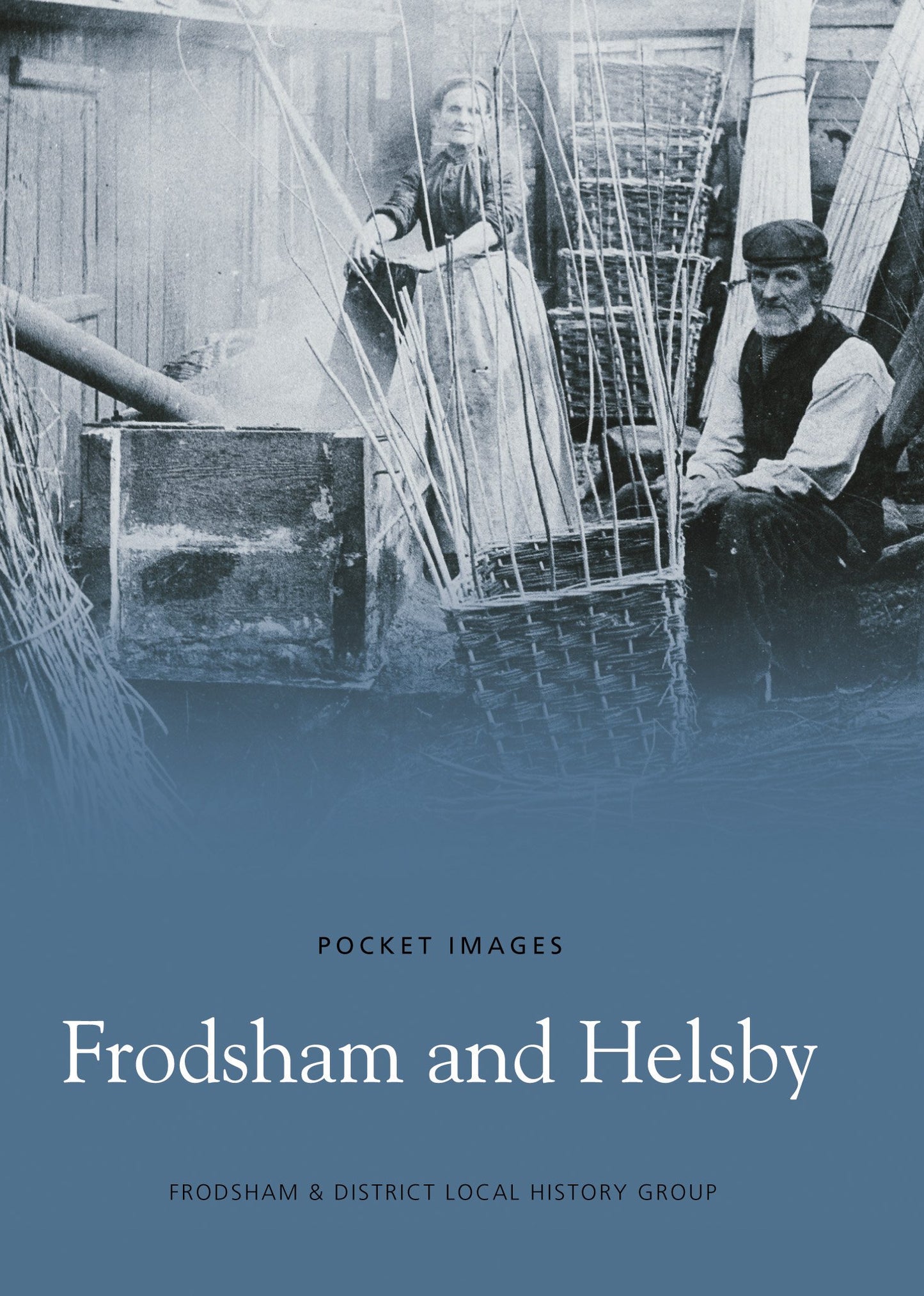 Taschenbilder – Frodsham & Helsby (Cheshire) von der Frodsham & District Local History Group
