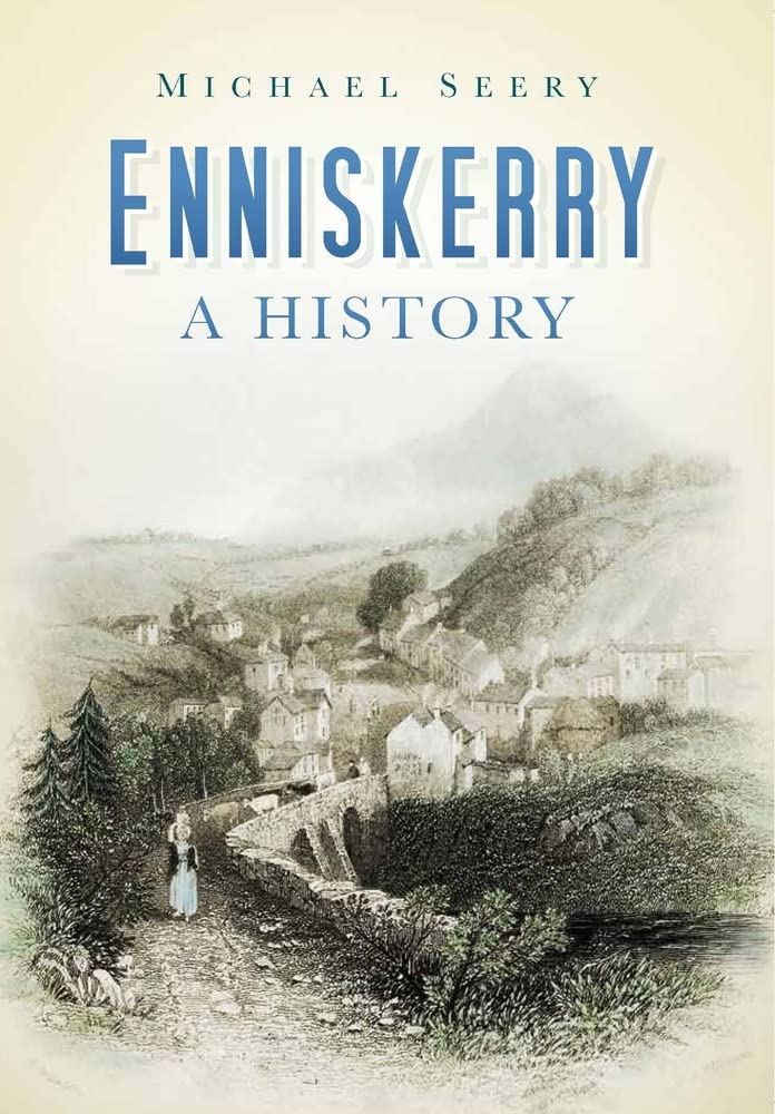 Enniskerry: A History (Shelfworn) by Michael Seery
