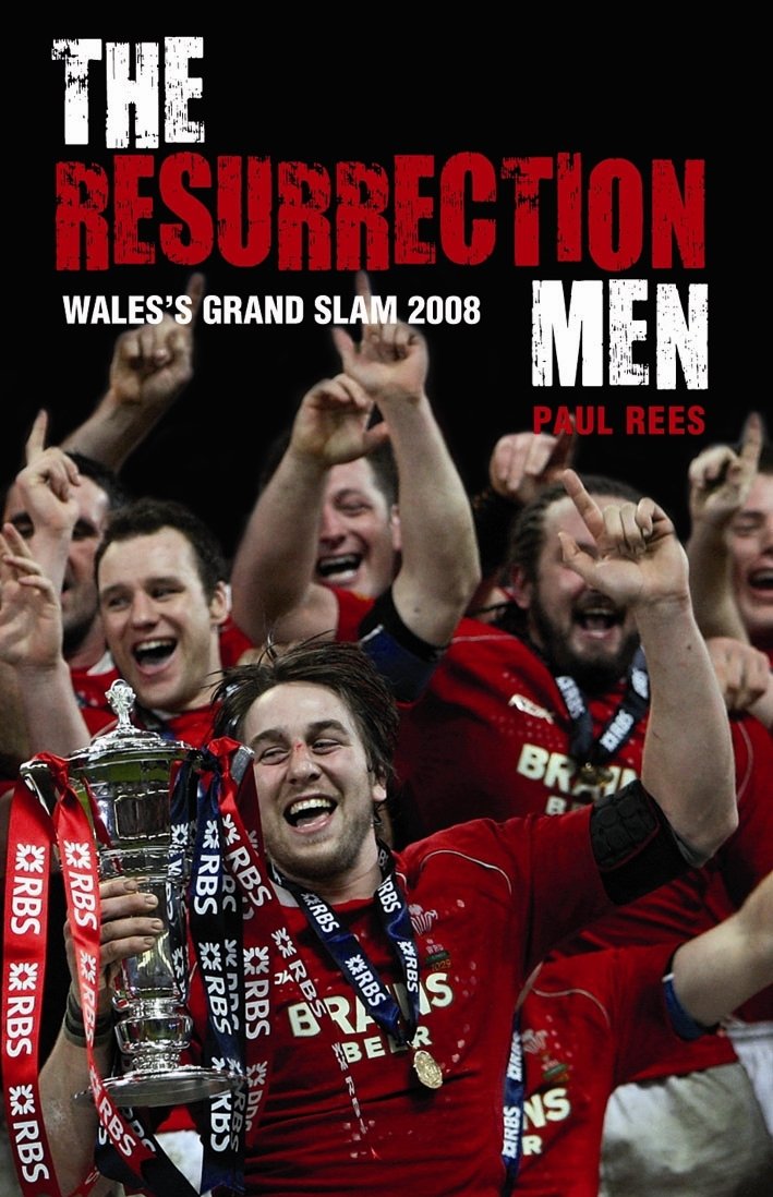 Resurrection Men - Wales' Grand Slam 2008 von Paul Rees