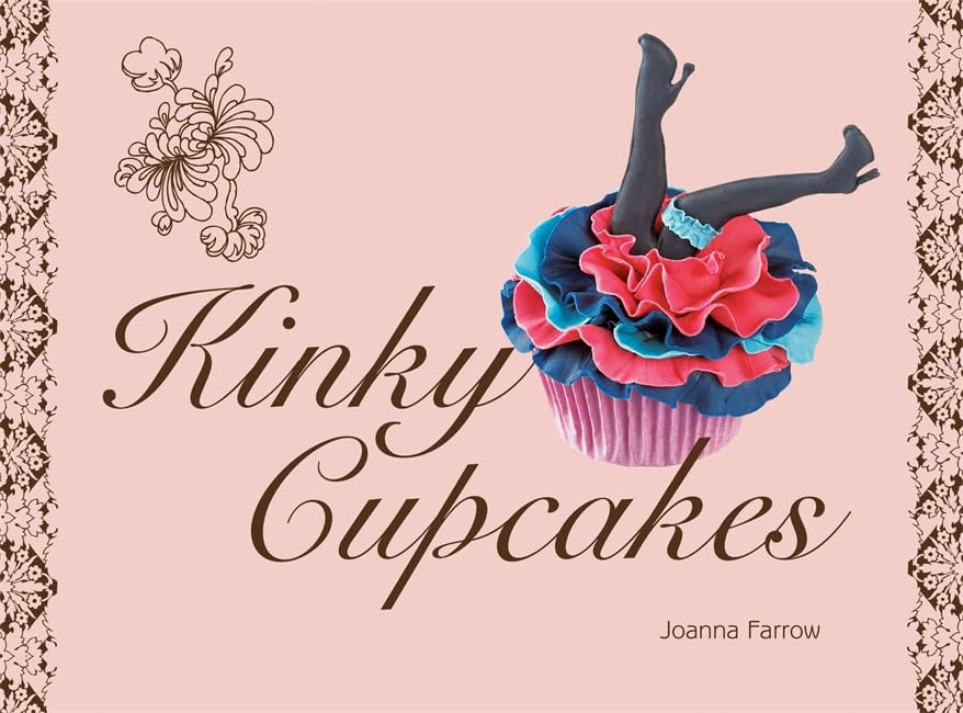 Kinky Cupcakes von Joanna Farrow