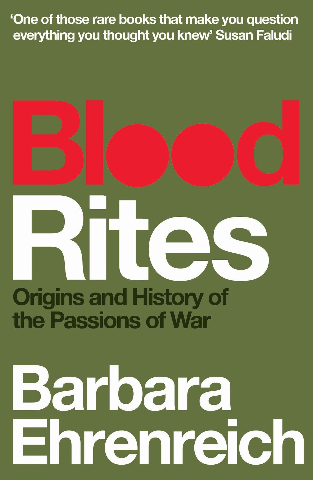 Blood Rites: Origins and History of the Passions of War by Barbara Ehrenreich
