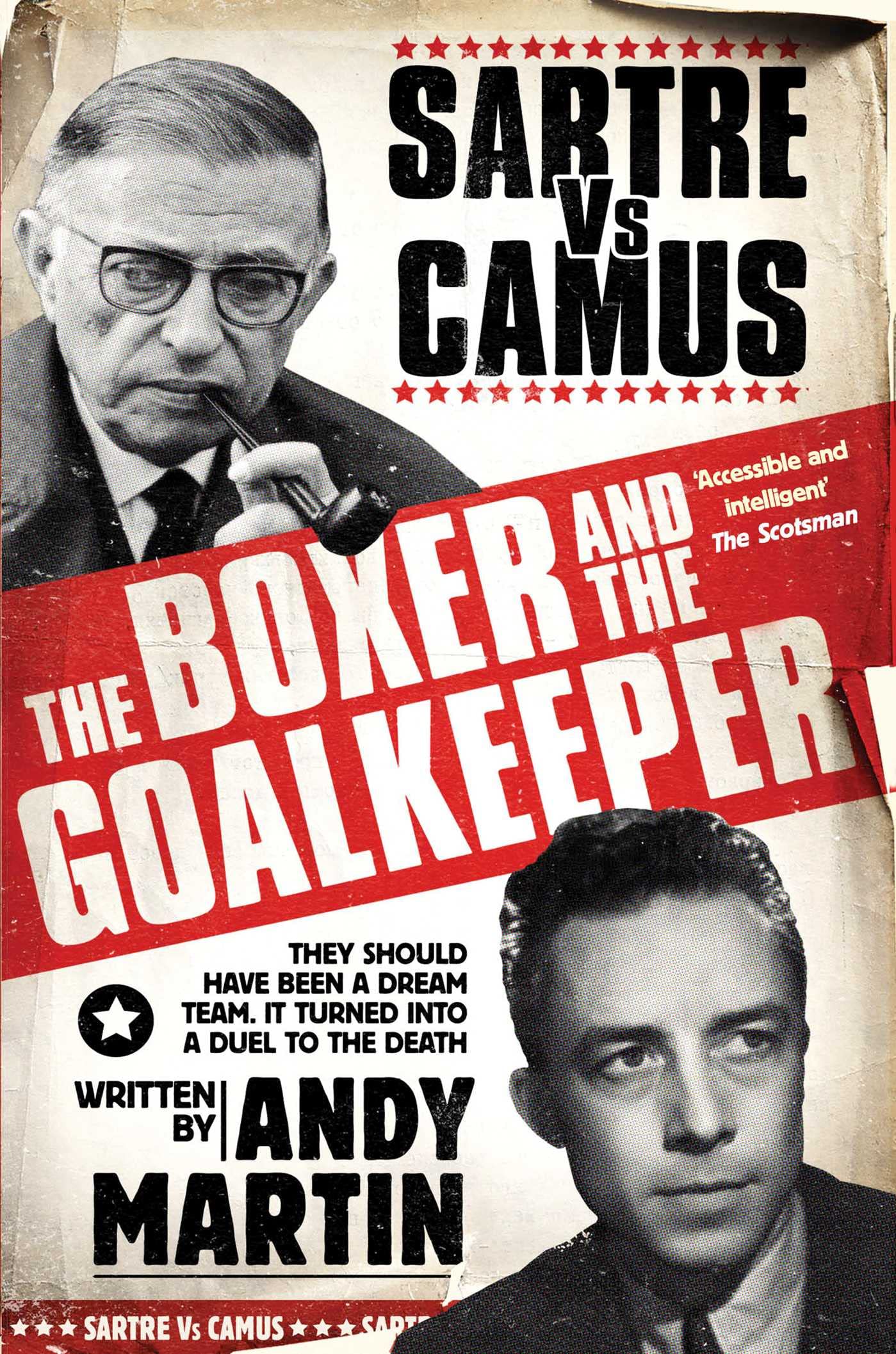 Boxer und der Torwart: Sartre vs. Camus von Andy Martin