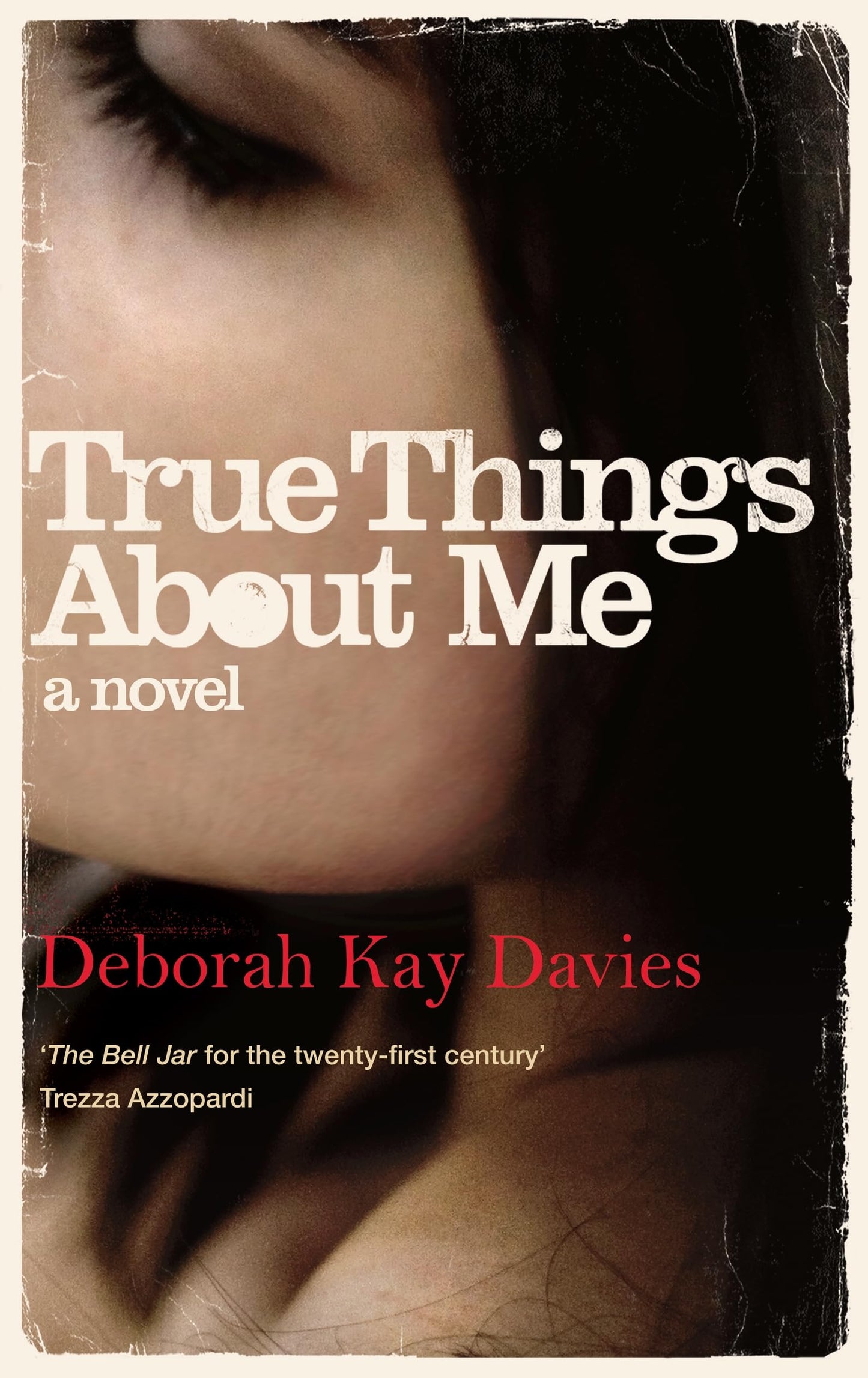 True Things About Me: a novel by Deborah Kay Davies