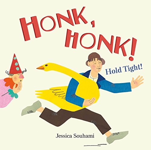 Honk, Honk! Hold Tight by Jessica Souhami