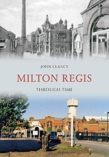 Milton Regis Through Time (Kent) by John Clancy