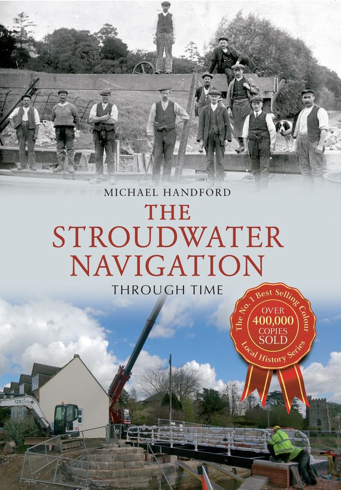 Stroudwater Navigation Through Time (Gloucestershire) von Michael Handford