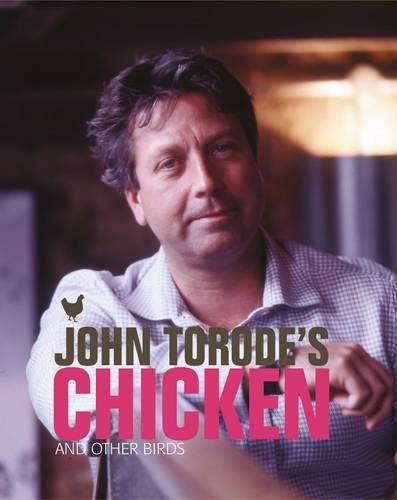 John Torode's Chicken & Other Birds by John Torode