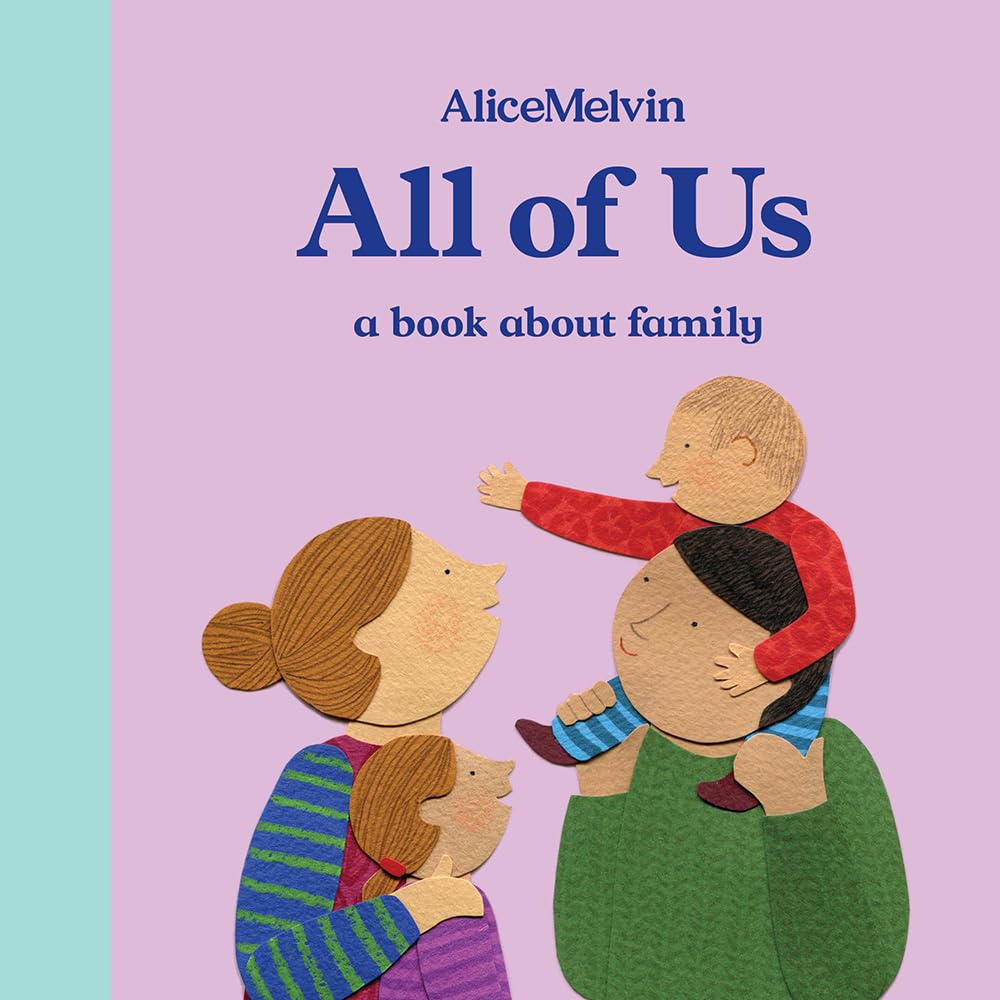 World Of Alice Melvin: All Of Us - a book about family by Alice Melvin