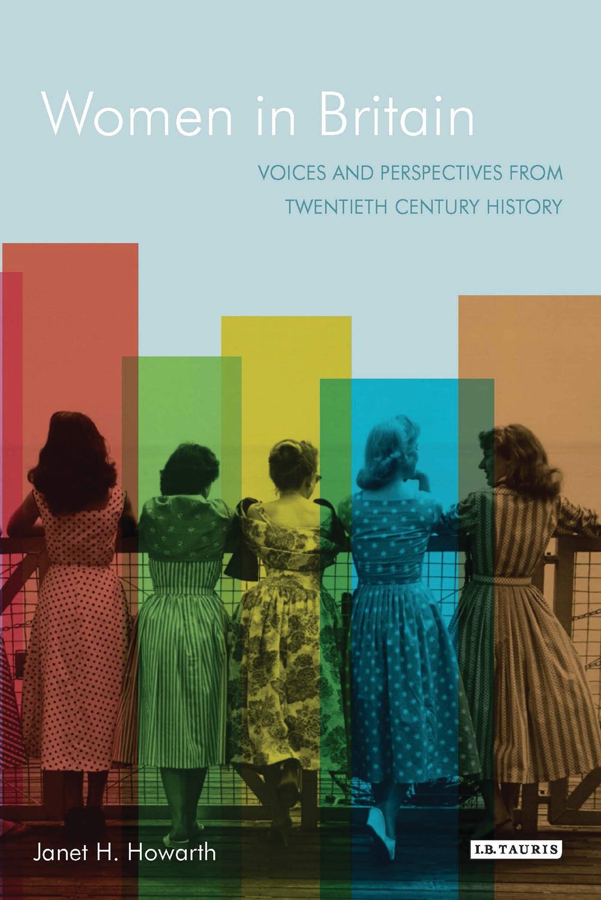 Women in Britain: Voices & Perspectives from Twentieth Century History by Howarth, Janet