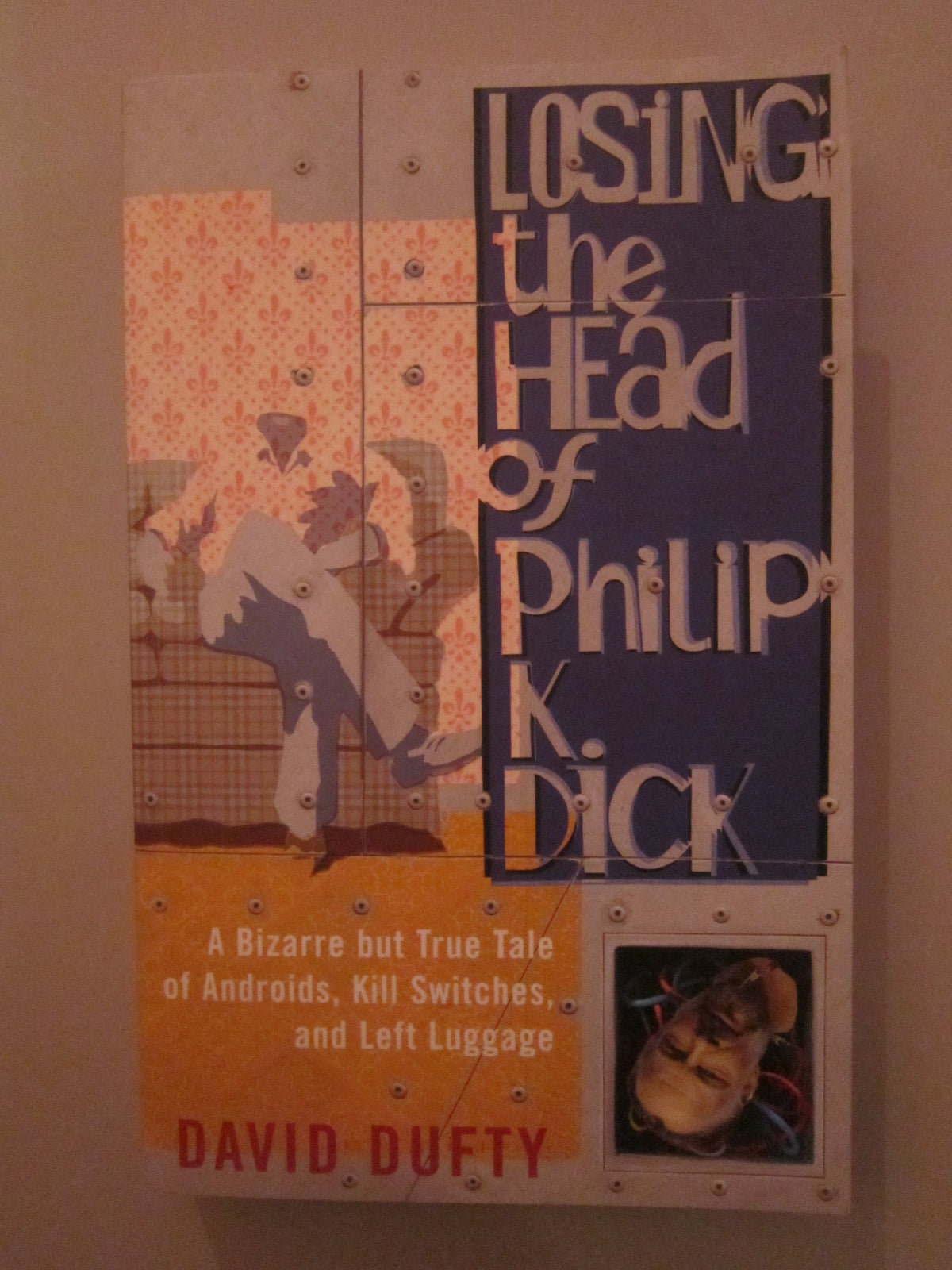 Losing the Head of Philip K by Dufty, David