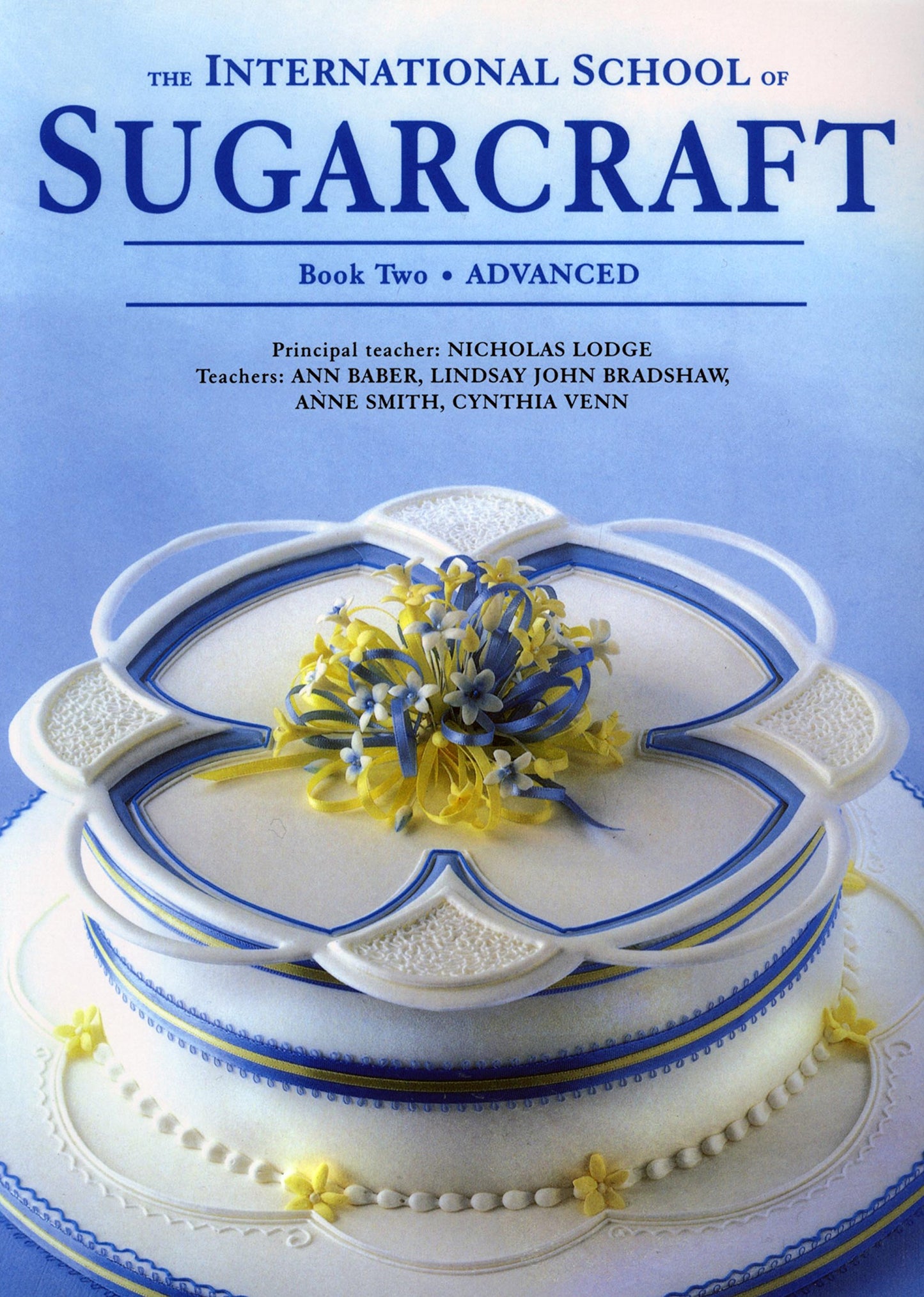 International School Of Sugarcraft: Buch Zwei - Fortgeschritten von N.Lodge etc