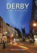 Derby: City Beautiful von Alistair & Jan Campbell