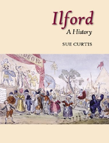 Ilford - A History (Essex) by Sue Curtis