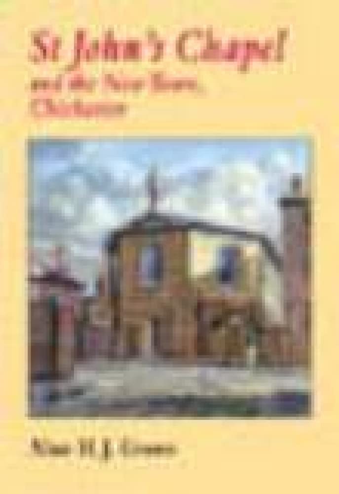 St.John's Chapel & The New Town, Chichester (West Sussex) by Alan H.J.Green