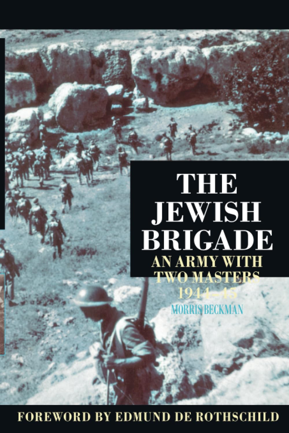 Jewish Brigade: An Army with Two Masters 194445 by Morris Beckman