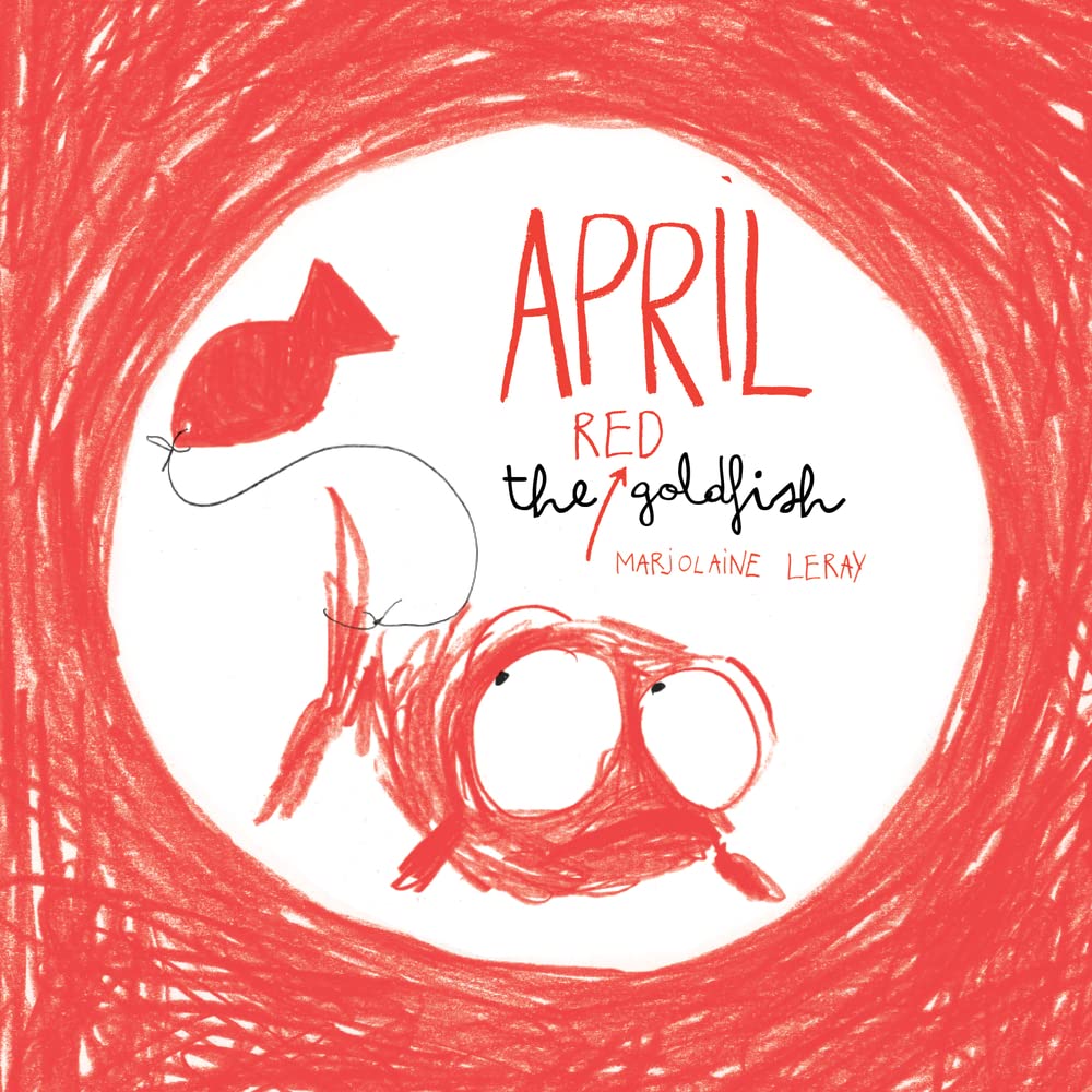 April Der rote Goldfisch von Marjolaine Leray