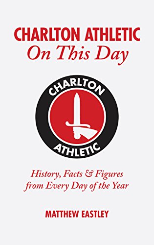 On This Day: Charlton Athletic by Matthew Eastley