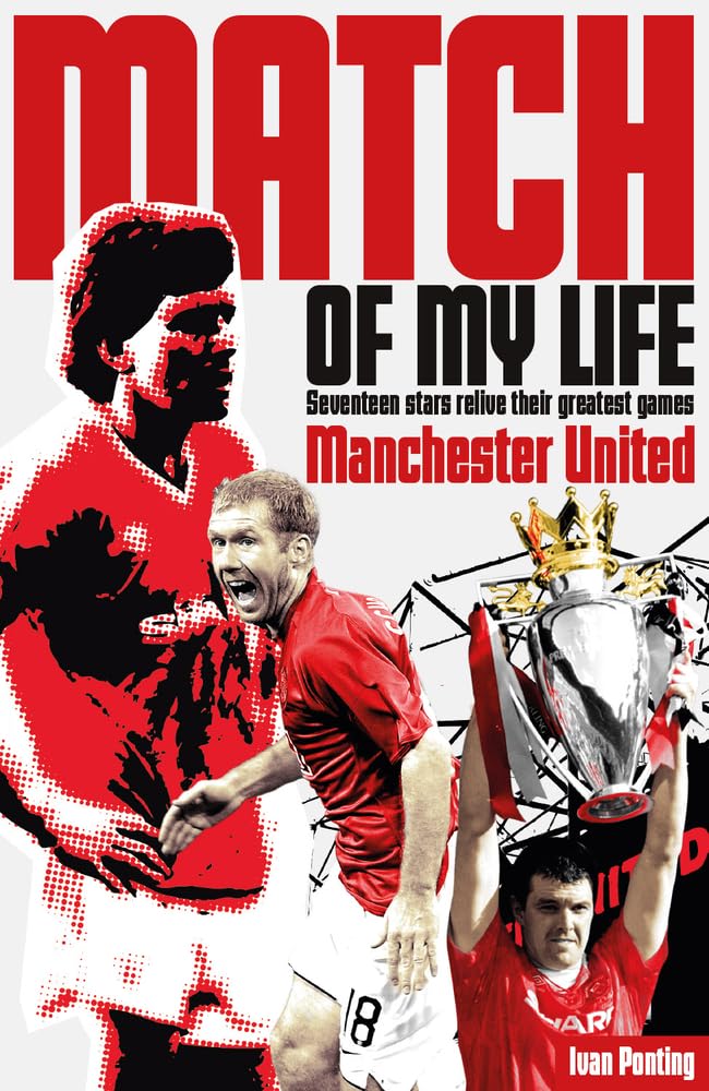 Spiel meines Lebens: Manchester United von Ivan Ponting
