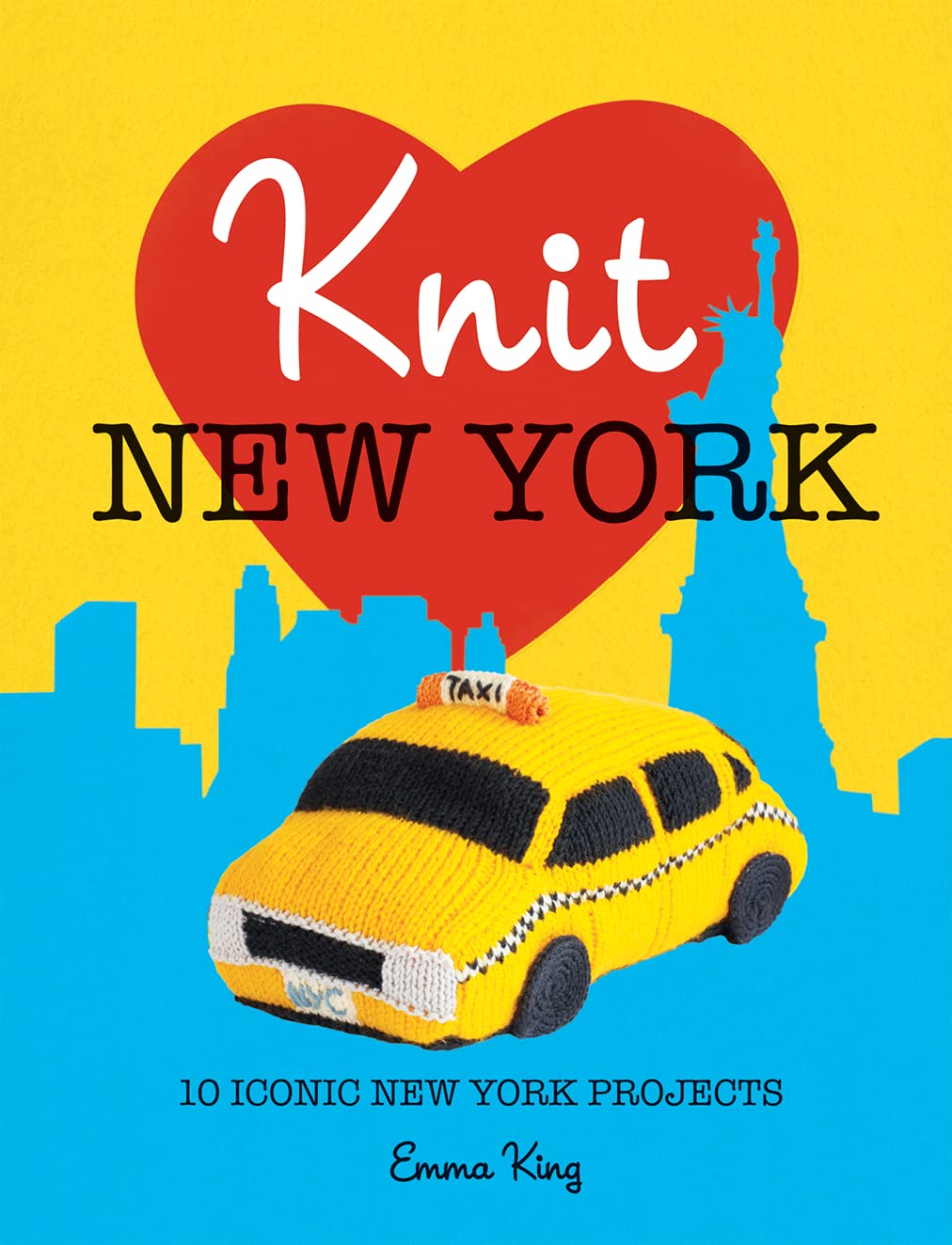Knit New York: 10 ikonische New Yorker Projekte von King, Emma