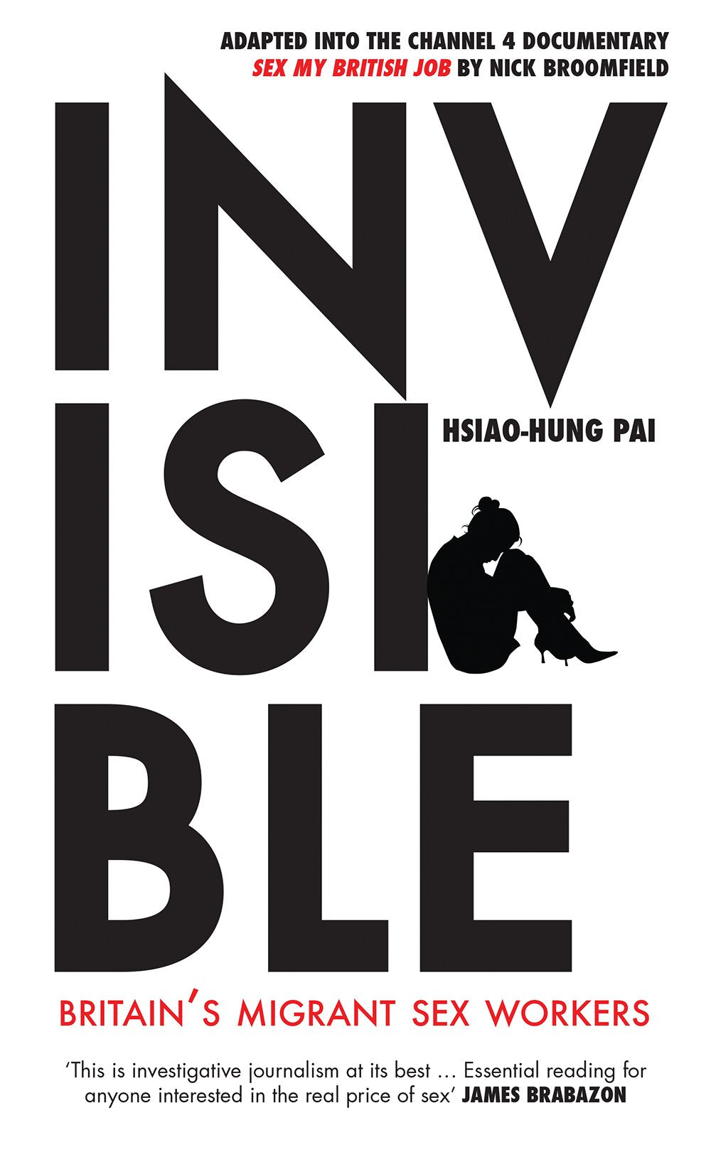 Invisible - Britain's Migrant Sex Workers by Hsiao-Hung Pai