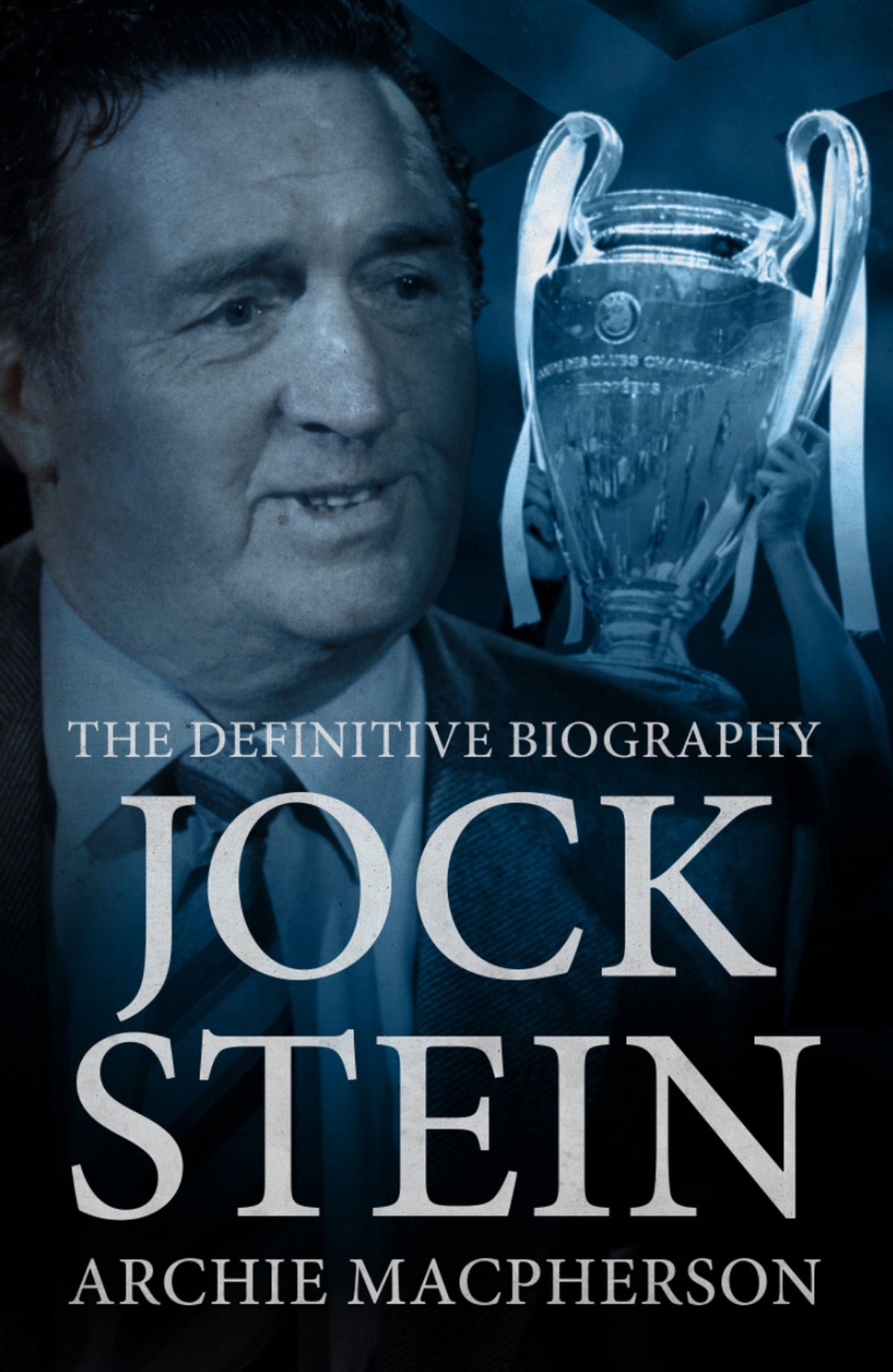 Jock Stein: The Definitive Biography by Archie Macpherson