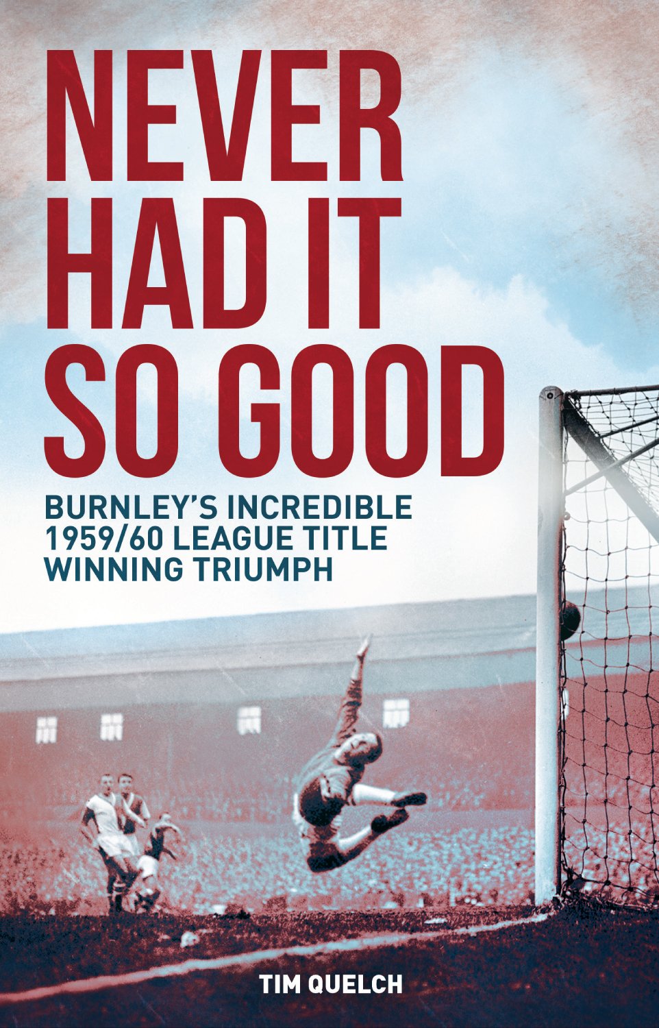 Noch nie so gut: Burnleys unglaublicher Meistertitel 1959/60 von Tim Quelch
