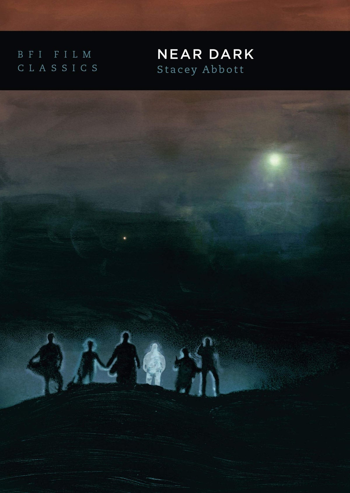 Near Dark (BFI Film Classics) von Abbott, Stacey