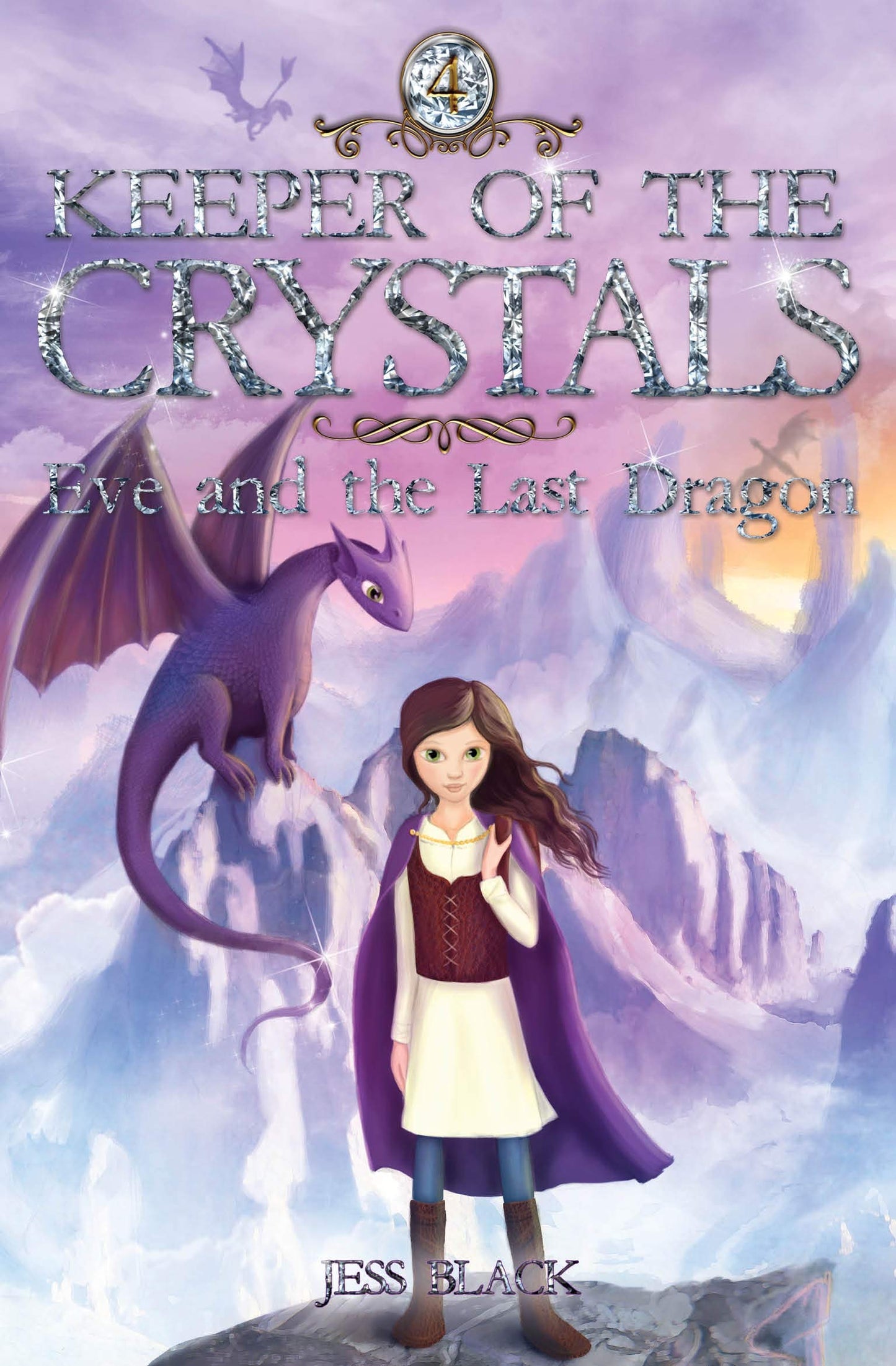 Keeper Of The Crystals 4: Eve & the Last Dragon von Black, Jess