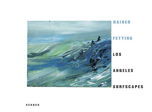 Rainer Fetting - Los Angeles Surfscapes von -