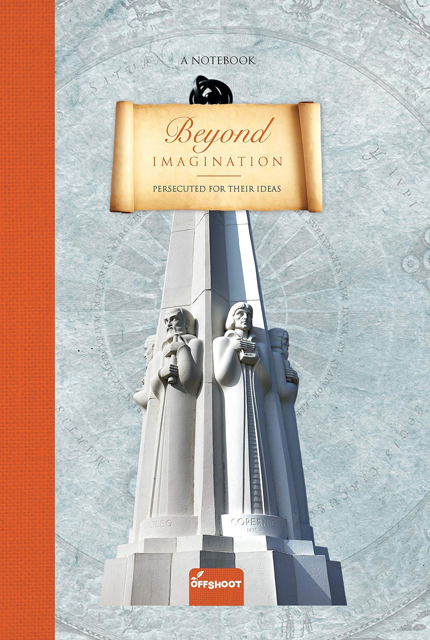 Jenseits der Vorstellungskraft: Verfolgt wegen ihrer Ideen - Ein Notizbuch von -