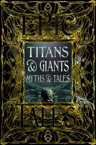 Titans & Giants Myths & Tales (Gothic Fantasy) von Felton, Debbie (TXS)