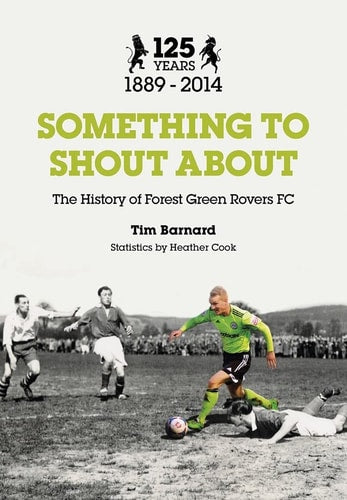 Etwas, worüber man jubeln kann: Die Geschichte des Forest Green Rovers FC von Tim Barnard