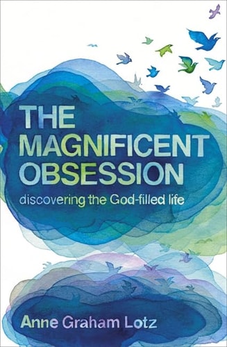 Magnificent Obsession by Anne Graham Lotz