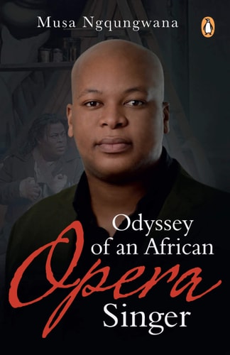 Odyssey of an African Opera Singer (shelf worn) by Musa Ngqungwana