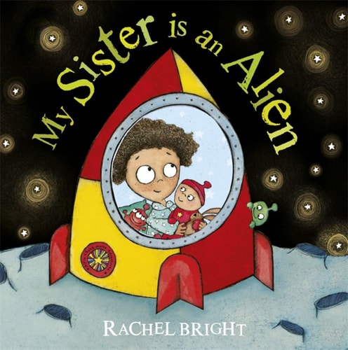 My Sister Is an Alien! (shelfworn) by Rachel Bright