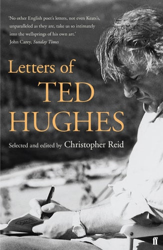 Letters Of Ted Hughes by ed. Christopher Reid
