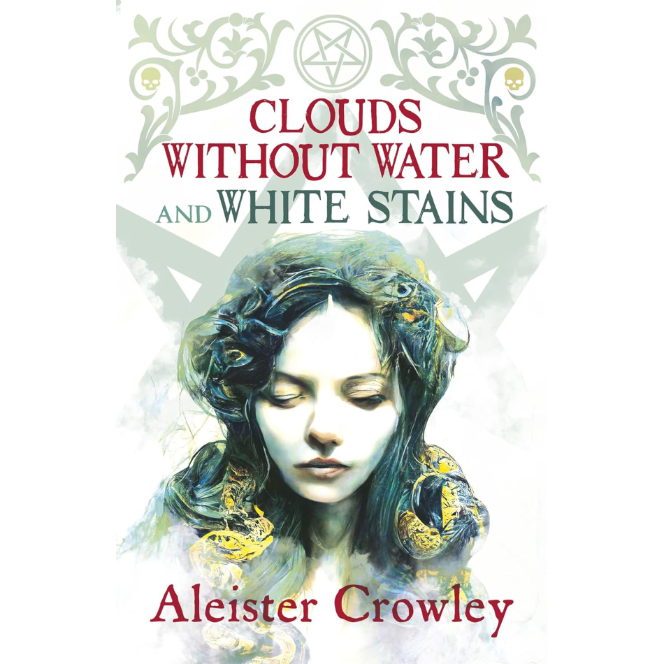 (TXS) Clouds Without Water & White Stains by Aleister Crowley