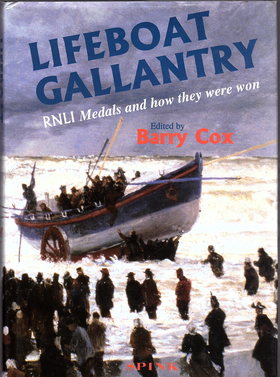 Tapferkeit im Rettungsboot – RNLI-Medaillen und wie sie gewonnen wurden, Hrsg. Barry Cox