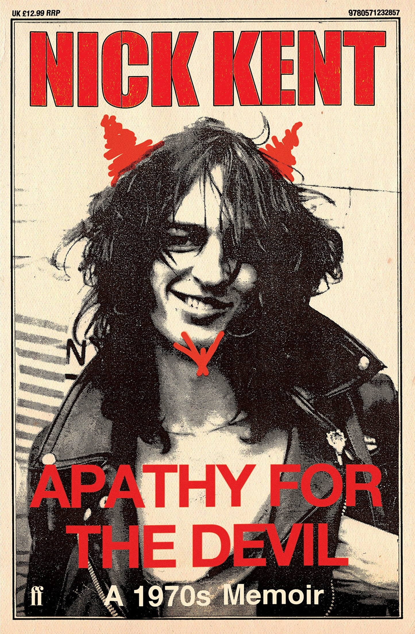 Apathy For The Devil - A 1970s Memoir by Nick Kent