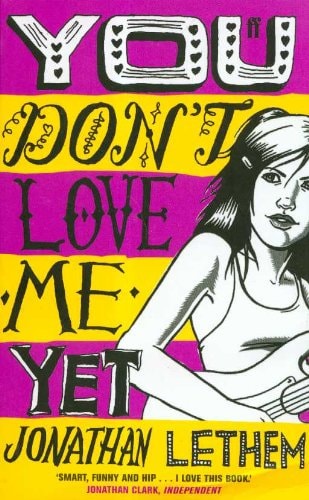 You Don't Love Me Yet (A-Format) by Jonathan Lethem