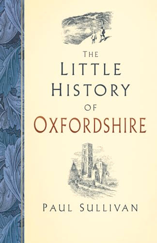 Little History of Oxfordshire by Paul Sullivan