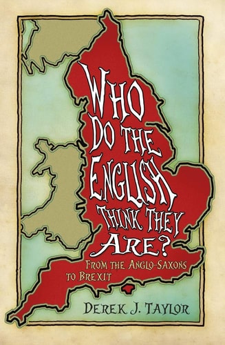 Who Do The English Think They Are? by Derek J.Taylor