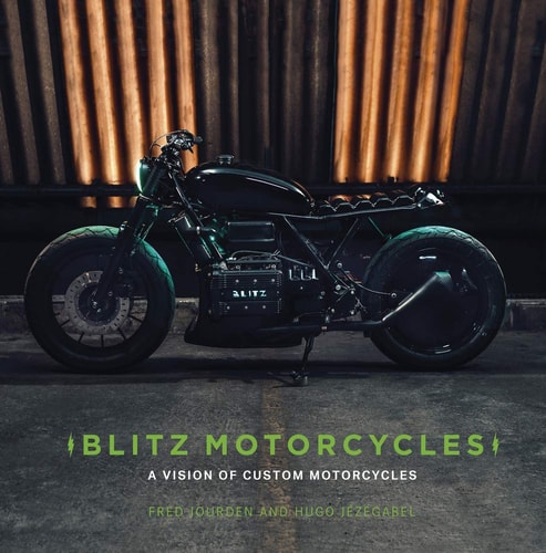 Blitz Motorcycles: A Vision of Custom Motorcycles by Hugo Jézégabel | Jourden