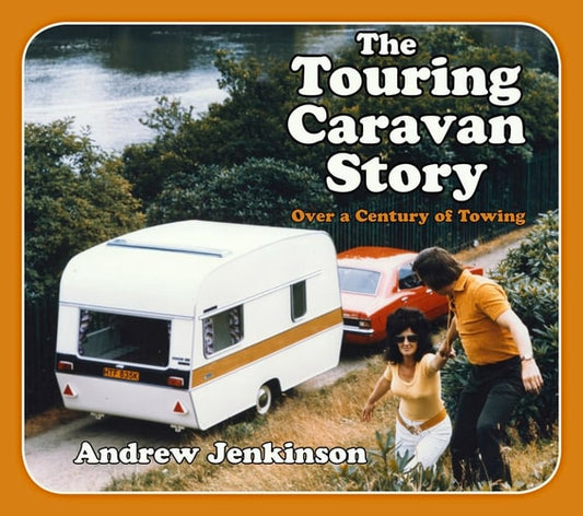 The Touring Caravan Story Over a Century of Towing (shelfworn) by Andrew Jenkinson