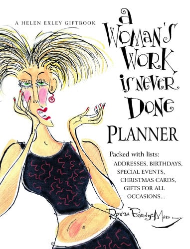 A Woman's Work is Never Done Planner (Organiser) by R. Barney-Murphy