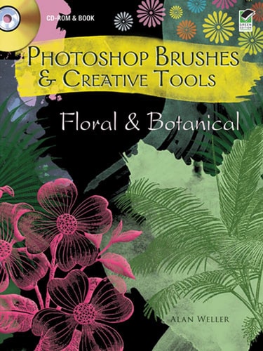 Photoshop Brushes & Creative Tools: Floral and Botanical (Electronic Clip Art Photoshop Brushes) by Alan Weller
