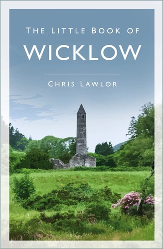 Little Book of Wicklow by Chris Lawlor
