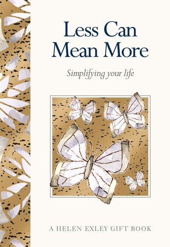 Gifts for Life from Helen Exley: Less Can be More (Shelfworn) by Various